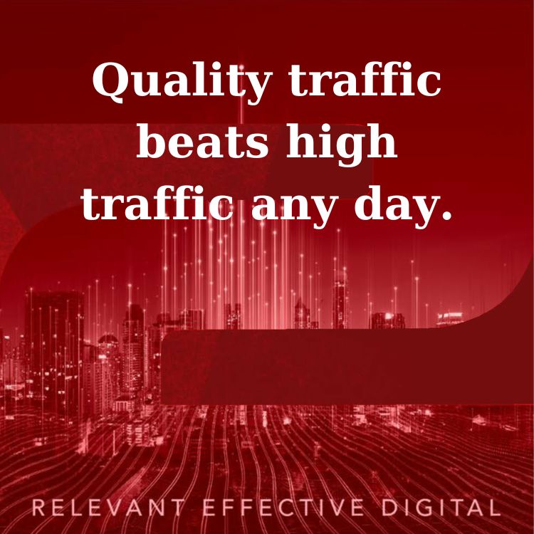 Quality traffic beats high traffic